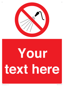 Custom prohibition Do not spray with water